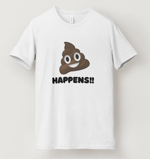 White t-shirt with a poop emoji and 'HAPPENS!!' text on a light gray background