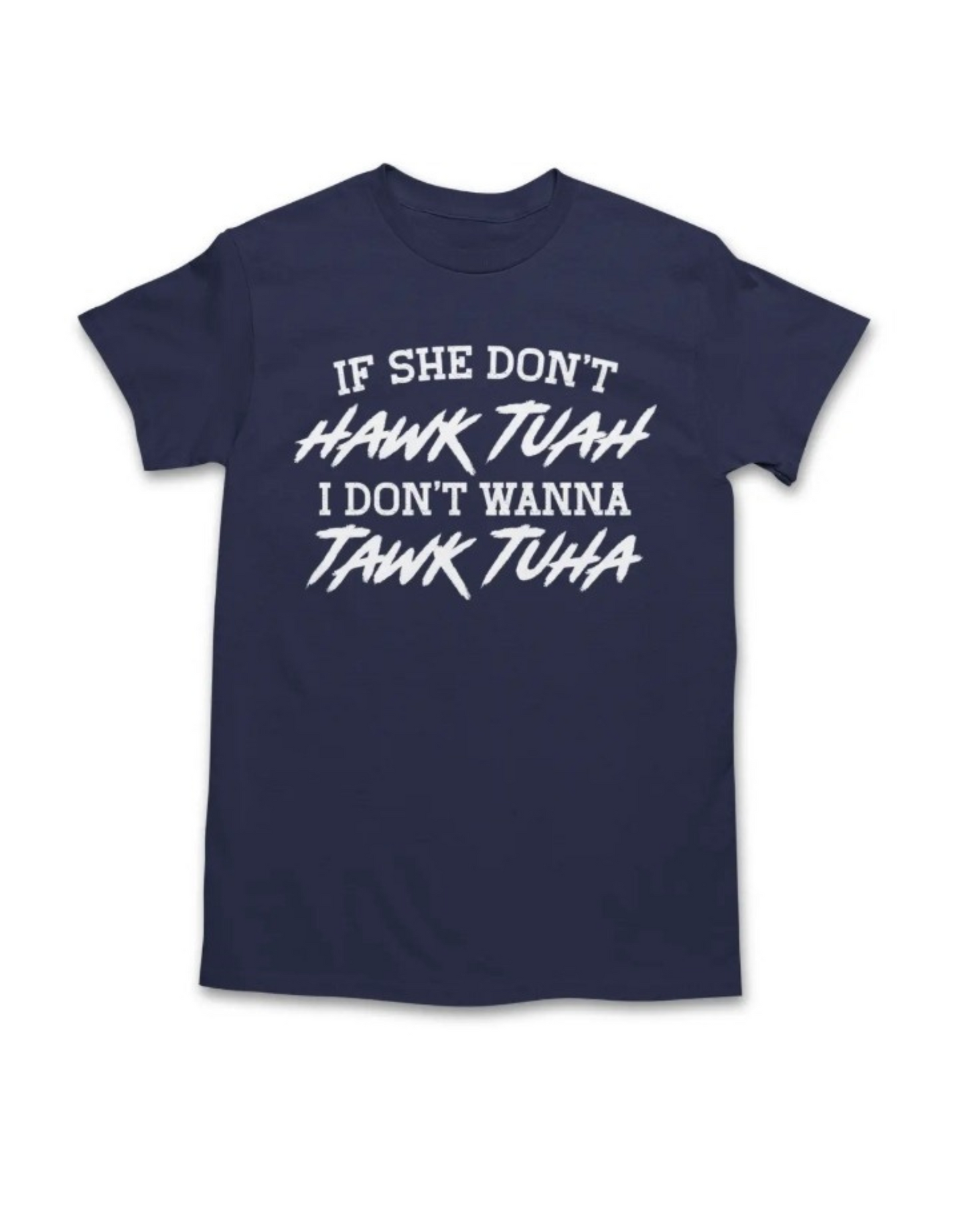 Men's If She Don't Hawk TUAH T-Shirt