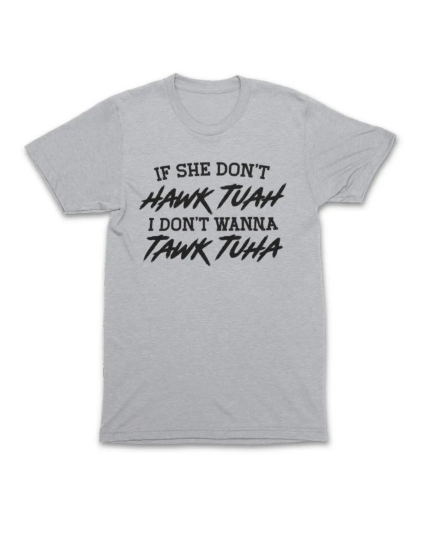 Men's If She Don't Hawk TUAH T-Shirt