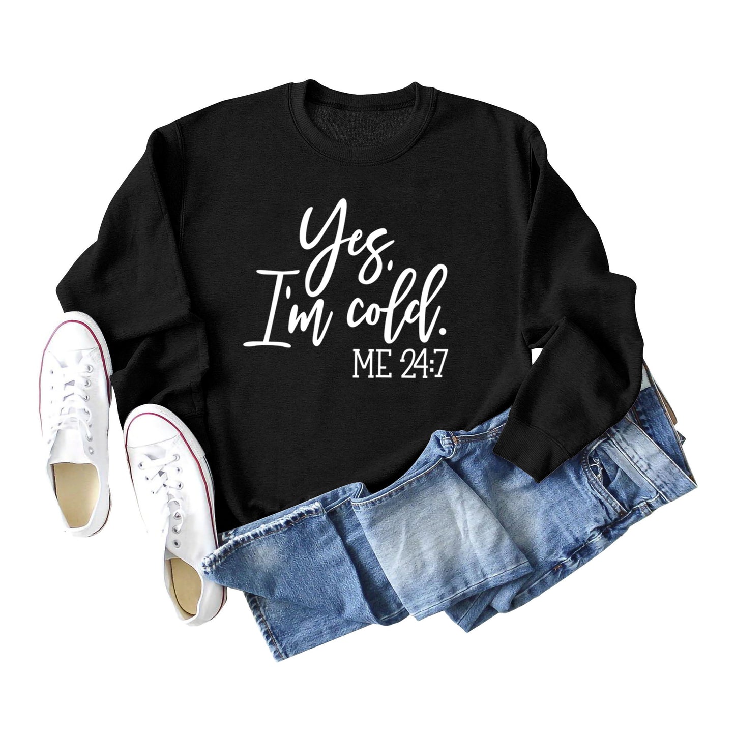 Women's Yes I'm Cold Sweatshirt