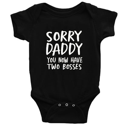 Sorry Daddy You Now Have Two Bosses Onesie
