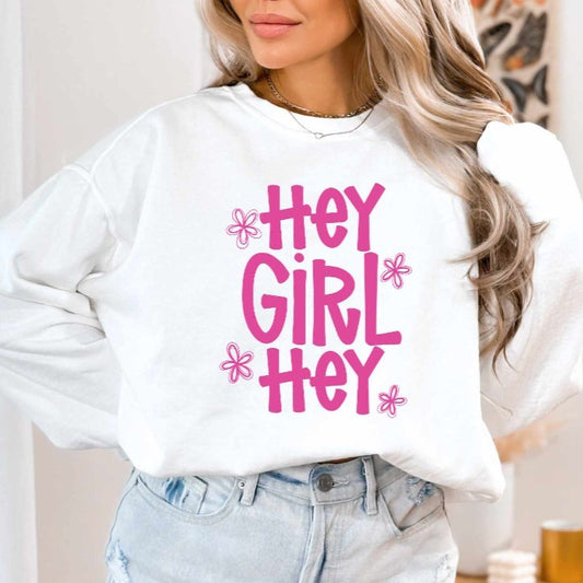 Hey Girl Hey Sweatshirt