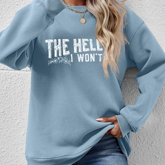 Women's The Hell I Won't Sweatshirt