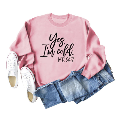 Women's Yes I'm Cold Sweatshirt