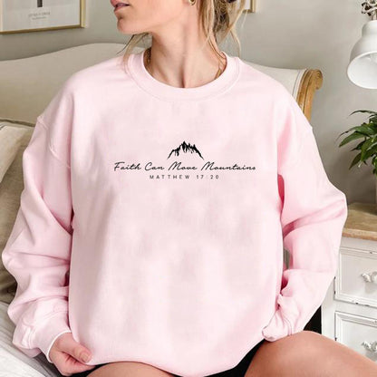 Faith Can Move Mountains Sweatshirt