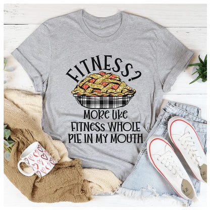 Fitness Pie In My Mouth T-Shirt