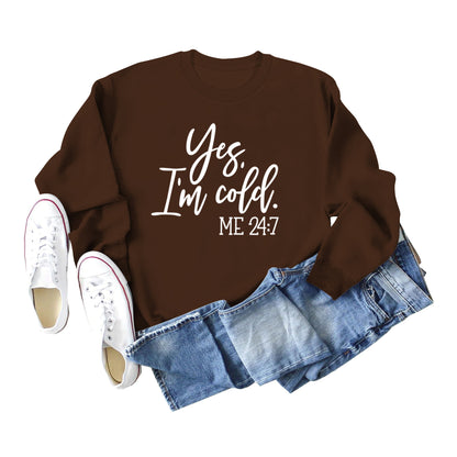 Women's Yes I'm Cold Sweatshirt