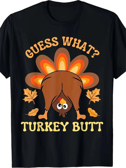 Guess What Turkey Butt T-Shirt