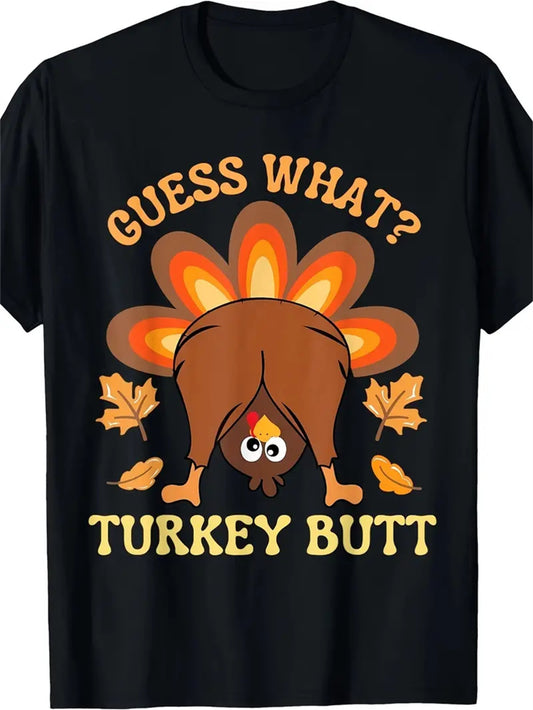 Guess What Turkey Butt T-Shirt