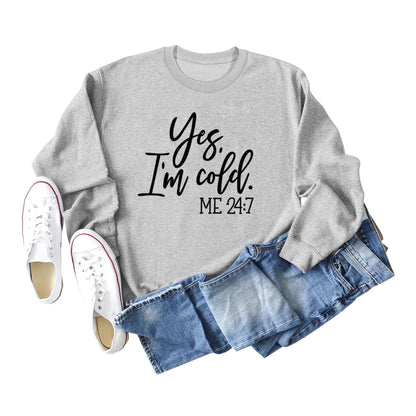 Women's Yes I'm Cold Sweatshirt