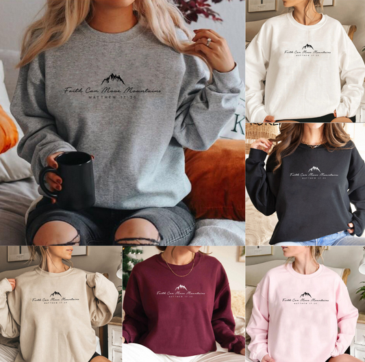 Faith Can Move Mountains Sweatshirt