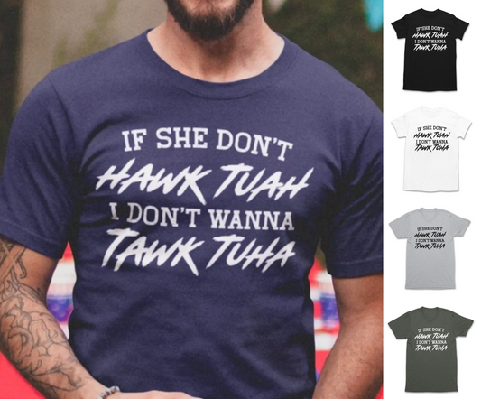Men's If She Don't Hawk TUAH T-Shirt