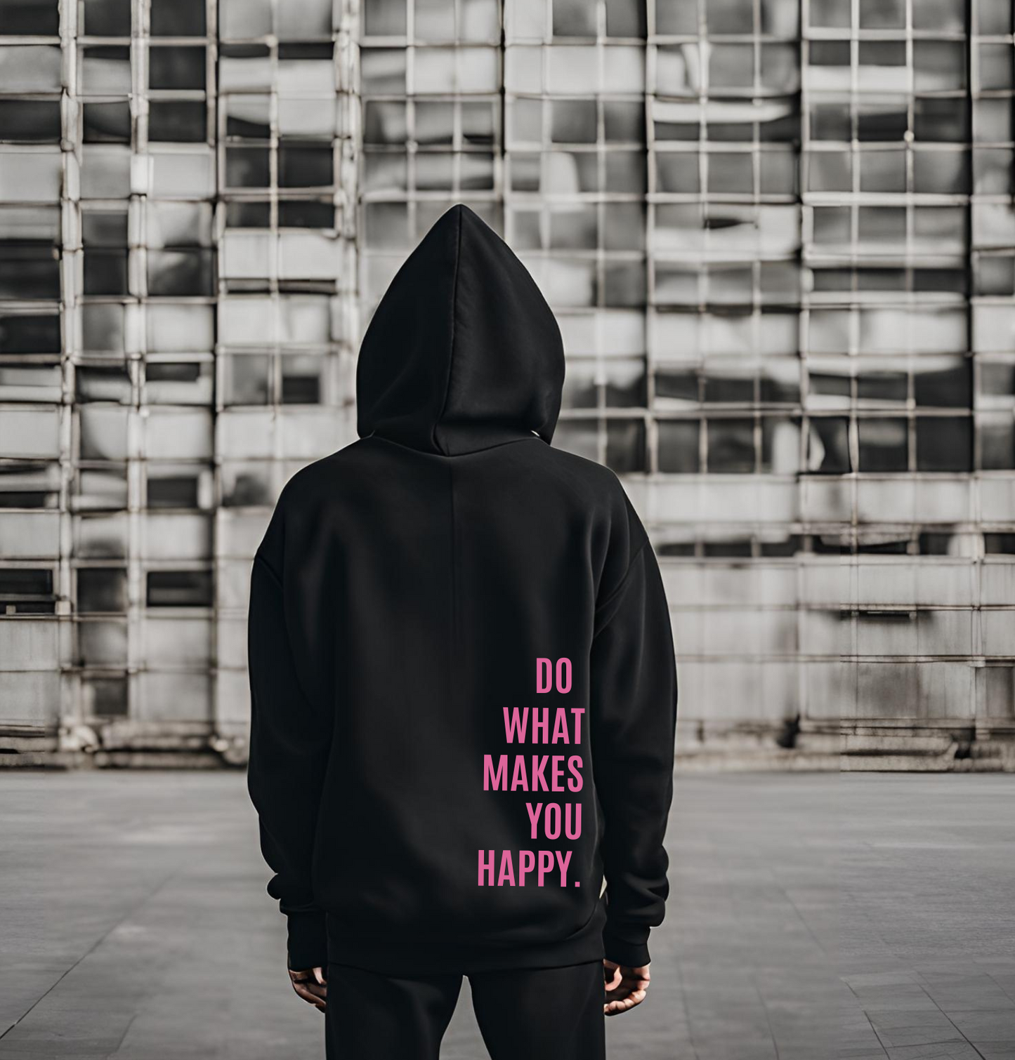 Do What Makes You Happy Hoodie