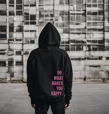 Do What Makes You Happy Hoodie