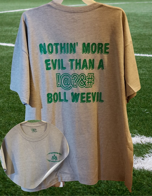 Nothin' More Evil Than A !@?&# Boll Weevil T-Shirt