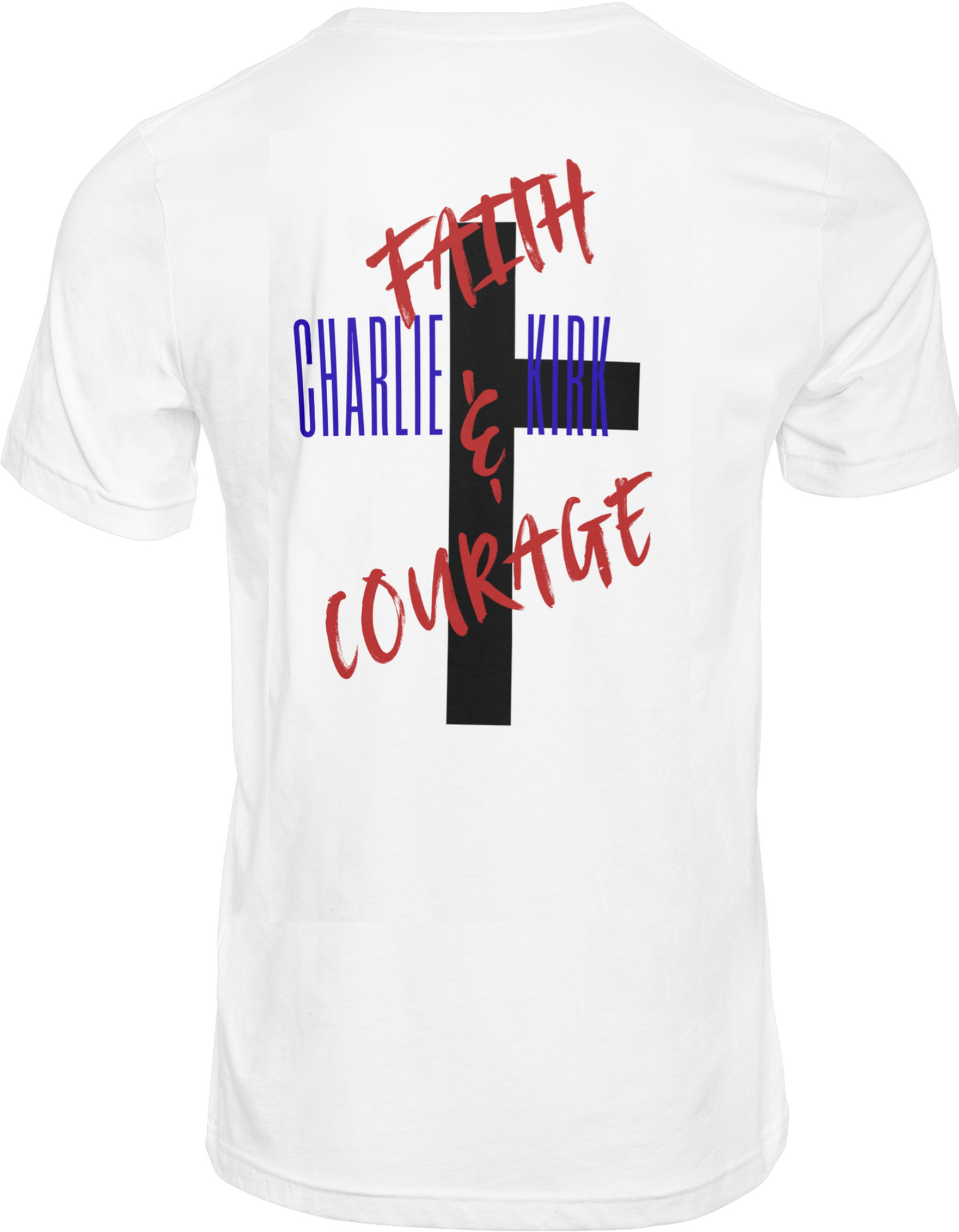 Charlie Kirk Faith & Courage T-Shirt