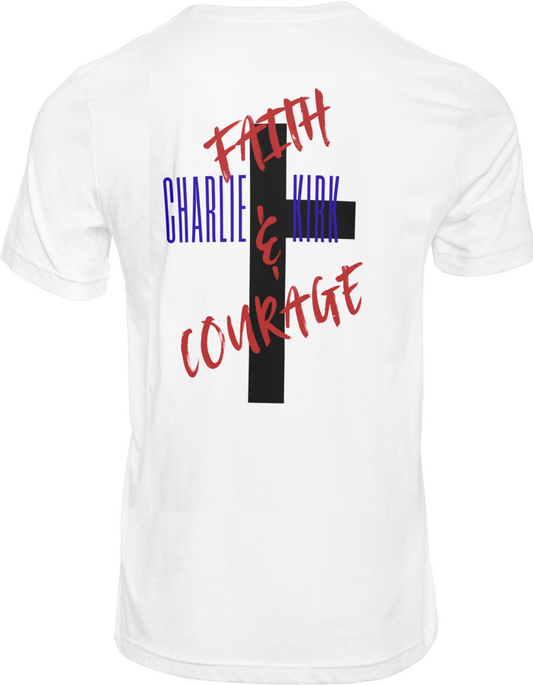 Charlie Kirk Faith & Courage T-Shirt