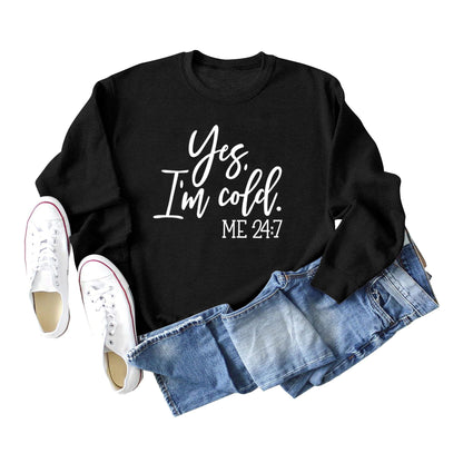 Women's Yes I'm Cold Sweatshirt