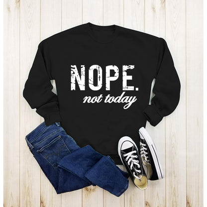Women's Nope Not Today Sweatshirt
