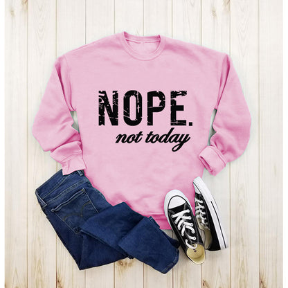 Women's Nope Not Today Sweatshirt