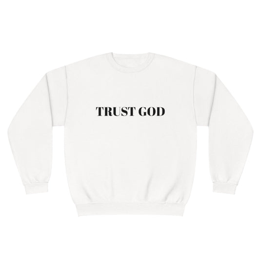 Trust God Sweatshirt